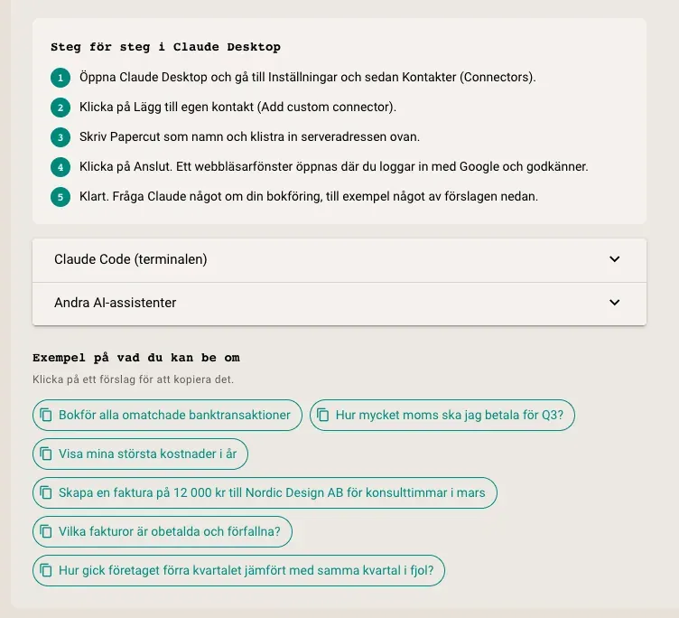 Steg för steg i Claude Desktop i Papercut, med fem numrerade steg, utfällbara instruktioner för Claude Code och andra AI-assistenter, och exempel att kopiera, som Bokför alla omatchade banktransaktioner och Hur mycket moms ska jag betala för Q3?